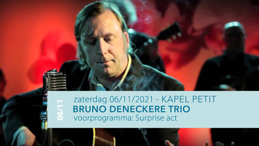 Bruno Deneckere Trio / 6 november 2021 / in Kapel Petit